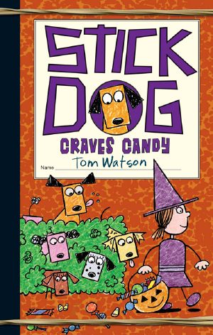 [Stick Dog 07] • Stick Dog Craves Candy